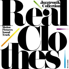 Real Clothes (Album mix) slightly sped up - Jazztronik