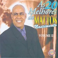 Mattos Nascimento - Mais Perto Quero Estar  :)