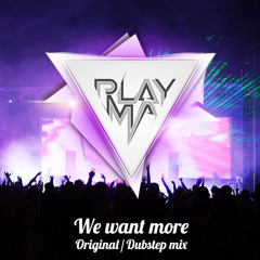 PLAYMA - We Want More