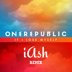 OneRepublic - If I Lose Myself  (iAsh Remix) [Free Download]