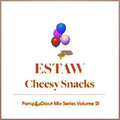 Estaw Cheesy Snacks Mixtape for Pomp&Clout