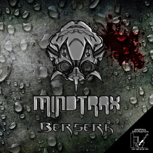 Mindtrax - Berserk - S.A.N.A.19 by Cerebral Destruction