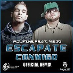 94 - [ESCAPATE CONMIGO - WOLFINE FT ÑEJO] - [INTRO] - [JAIR'MIX FT CHAMGO'Zeis ] - T.P - [S - MIX]