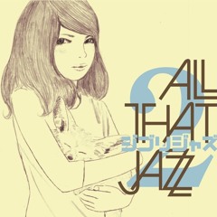 All That Jazz - アシタカせっ記