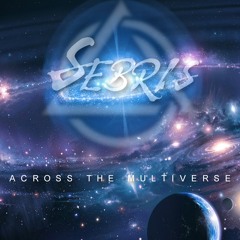 Sebris - Across The Multiverse
