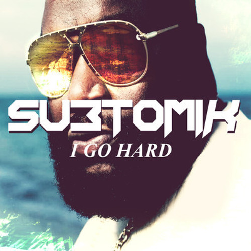 SubtomiK - I Go Hard