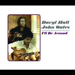 "I'll Be Around" - Hall & Oates (Live)