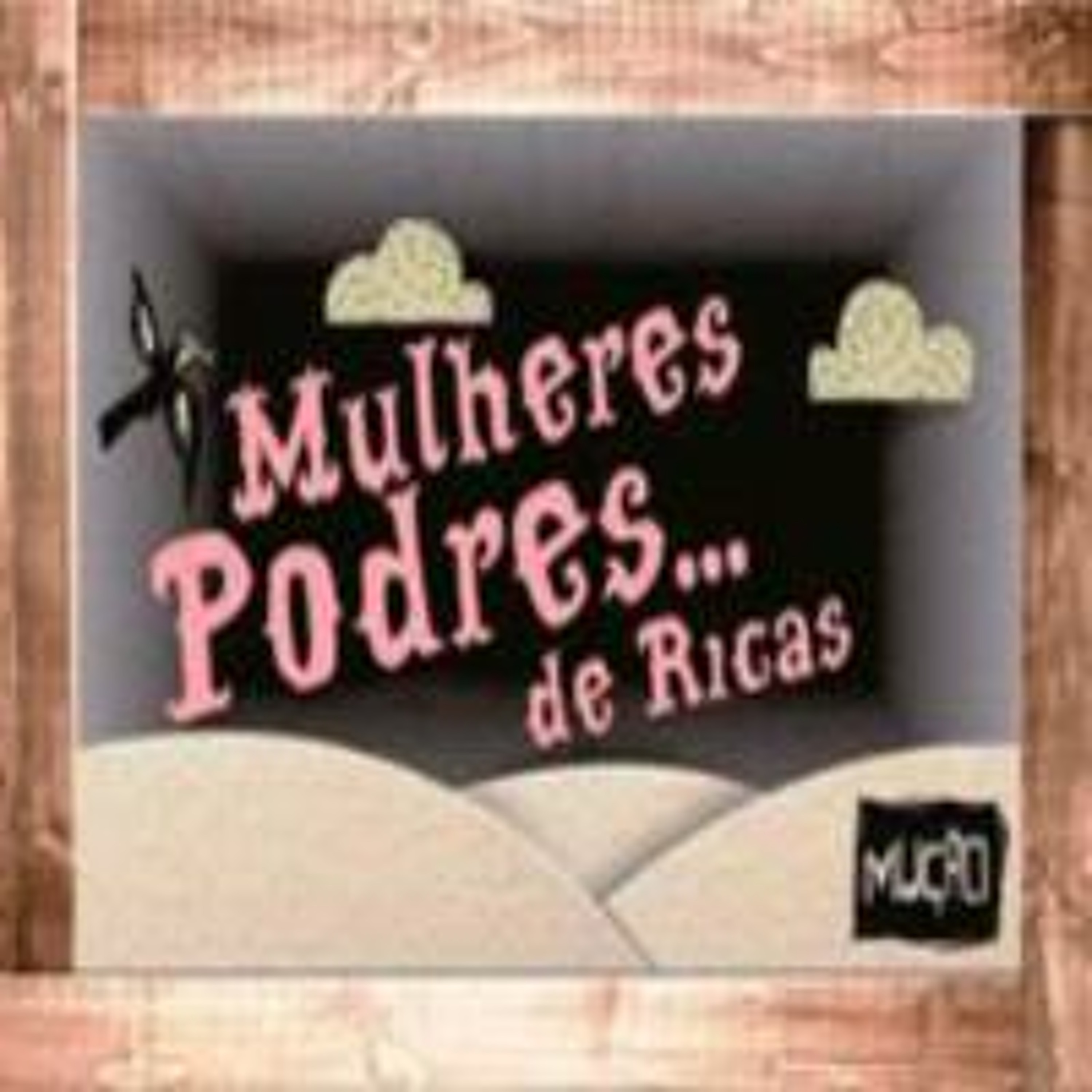 Mulheres Podres de Ricas-30.04.2013