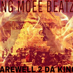 King Moee Beatz FT. King Moe Man_Aight Nigga (Farewell 2 Da King)