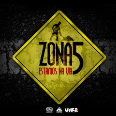 Zona 5 - Estamos Na Via (Free Download)