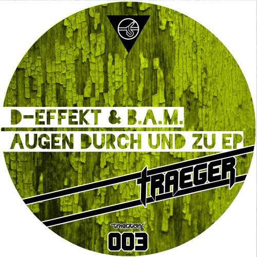 D-Effekt & B.A.M. - Augen Durch Und Zu EP Teaser [Triebton Traeger - TTT003]