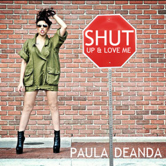Paula DeAnda - Shut up and Love Me