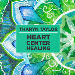 Heart Center Healing Guided Meditation by Tharyn