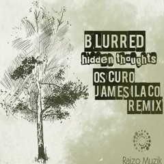 Blurred - Hiden Thoughts (James Laco Remix)