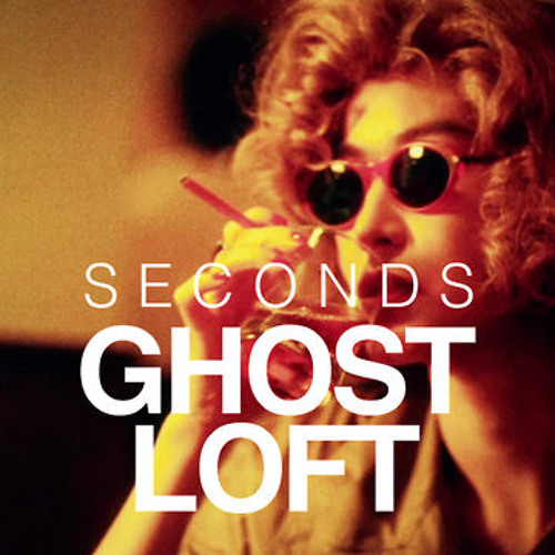 Ghost Loft - Seconds