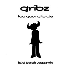 Too Young To Die - Laid Back Jazz Mix