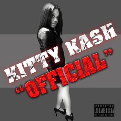 Kitty Kash "Official" Produced By BWard