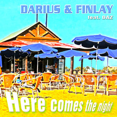 Darius & Finlay Feat. Daz - Here Comes The Night (Video Mix)