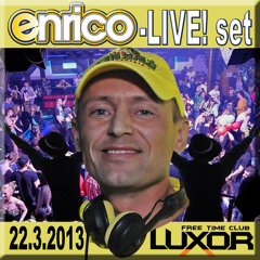 set DJ Enrico - Live@Luxor club (22.3.2013) incl.tracklist