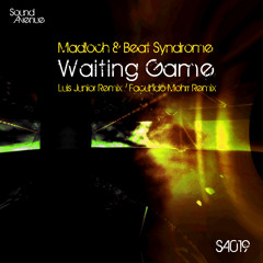 Madloch & Beat Syndrome - Waiting Game (Luis Junior Remix) - Sound Avenue - 15.April.2013