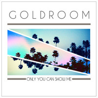 Goldroom - Only You Can Show Me Ft. Mereki Beach (The Knocks Remix)