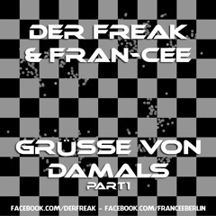Der Freak & Fran-Cee - Grüsse von Damals (Part 1)