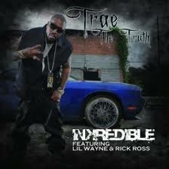 Trae Tha Truth - Inkredible Ft Rick Ross Lil Wayne Jadakiss