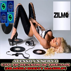 Alesso Vs Nervo - City Of Reason Of Dreams (ZilmoDj Booty Mashup)