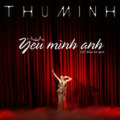 Yeu Minh Anh (OST version - Instrumental) - Thu Minh
