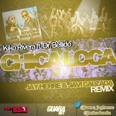 Kiko Rivera ft. Dr. Bellido - Chica Loca (Jay Herre & Javi Calzada Remix)