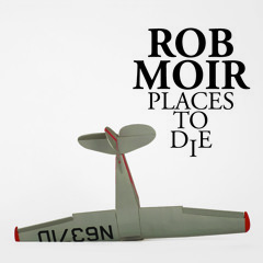 Places To Die (Before You See The World)