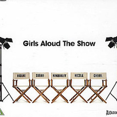 Girls Aloud - The Show (Get In The Queue 12 Mix)