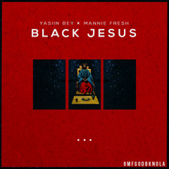 Black Jesus - Yasiin Bey x Mannie Fresh