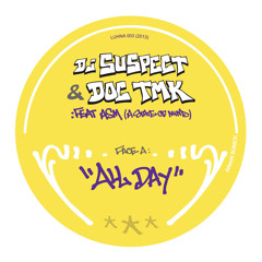 DJ Suspect & Doc TMK - All Day feat. ASM // New Single //