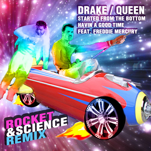 Drake & Queen - Started from the Bottom ft Freddie Mercury (Rocket & Science Remix) [FREE DOWNLOAD]