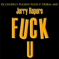 Fuck U (Dj Cindel's Fuckin Fuck U Tribal Mix)