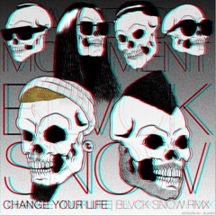 Change your life (Far East Movement) - Blvck Snow Remix