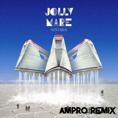 Jolly Mare - Tutto Bene (AmPro Remix)