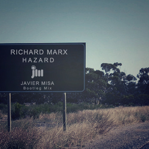 Richard Marx - Hazard '13 (JAVIER MISA Bootleg Mix)