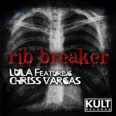 Lula Featuring Chriss Vargas-RIB BREAKER (Original Mix)