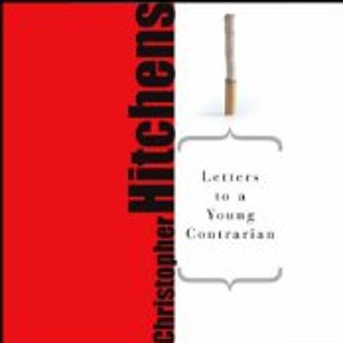 Letters to a Young Contrarian by Christopher Hitchens, Narrated by James Adams