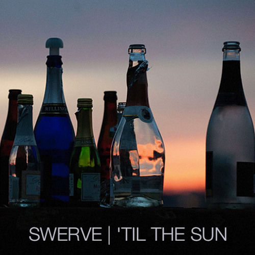 Swerve & SYG - Til The Sun