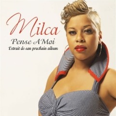 Milca - Pense a moi
