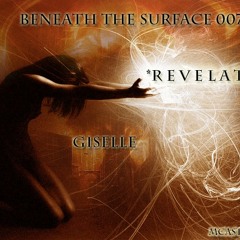 Giselle - Beneath The Surface 007 *Revelation* On MCast