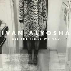 Ivan & Alyosha - Don't Wanna Die Anymore