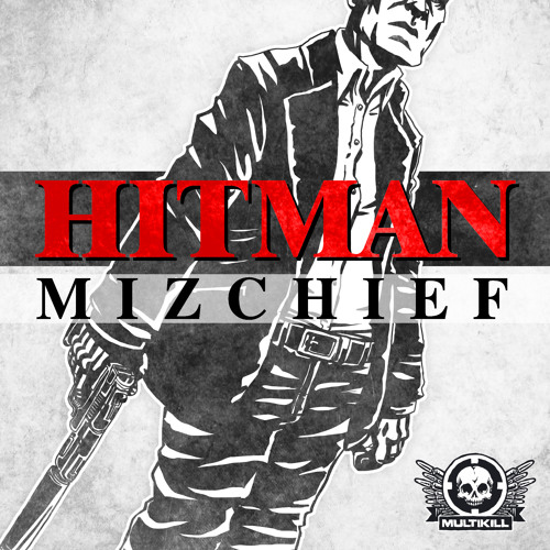 Mizchief - Hitman EP. Mini Sampler charted #3 on beatport Glitch chart and #6 on Dubstep chart