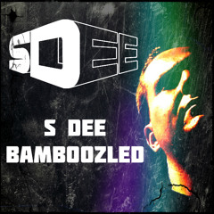 S Dee - Bamboozled