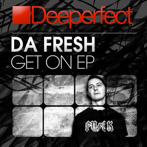 Da Fresh - Get On (Deeperfect Records)
