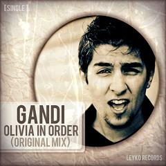 GANDI -  Olivia in order (Original Mix)[LEYKO Records]