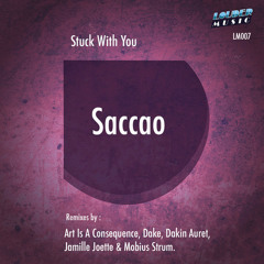 Saccao - Stuck With You (Dakin Auret Remix) [Out Now!]